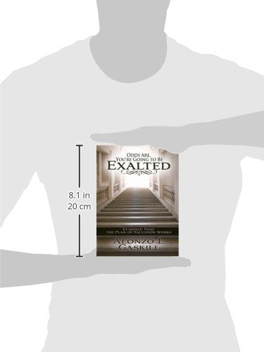Odds Are, You're Going to Be Exalted: Evidence That the Plan of Salvation Works