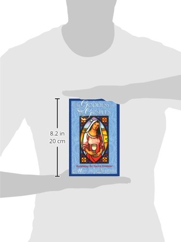 The Goddess in the Gospels: Reclaiming the Sacred Feminine