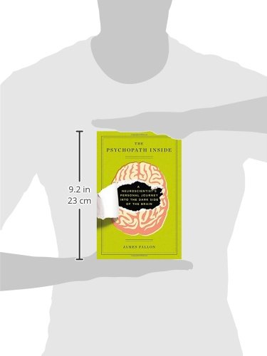 The Psychopath Inside: A Neuroscientist's Personal Journey into the Dark Side of the Brain