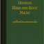 Hoodoo Herb and Root Magic: A Materia Magica of African-American Conjure