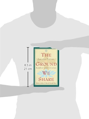 The Ground We Share: Everyday Practice, Buddhist and Christian