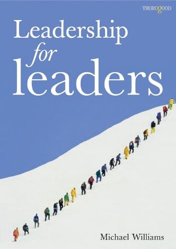 Leadership for Leaders (Thorogood Management Books)