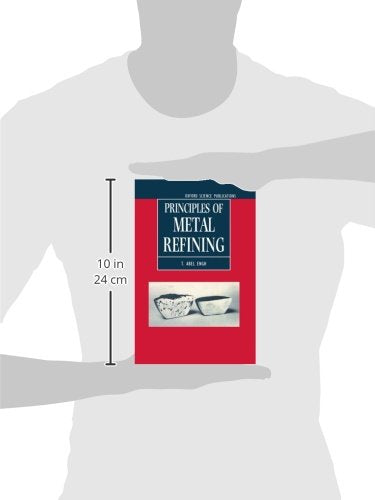 Principles of Metal Refining (Oxford Science Publications)
