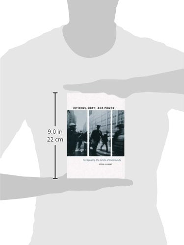 Citizens, Cops, and Power: Recognizing the Limits of Community