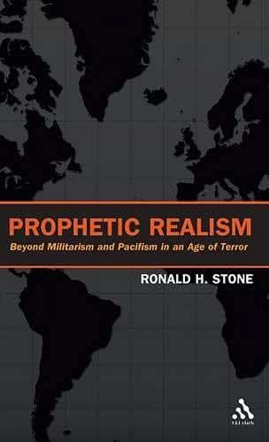 Prophetic Realism: Beyond Militarism and Pacifism in an Age of Terror