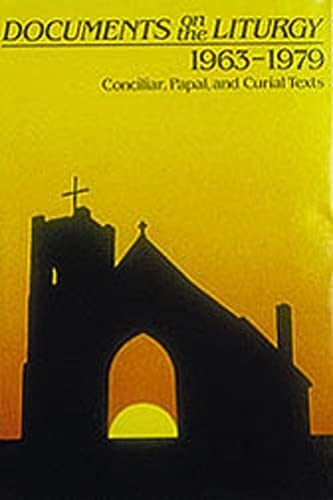 Documents On The Liturgy 1963-1979 : Conciliar, Papal, and Curial Texts