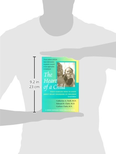 The Heart of a Child: What Families Need to Know about Heart Disorders in Children (Johns Hopkins Press Health Book)
