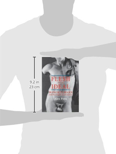 Flesh and the Ideal: Winckelmann and the Origins of Art Hist