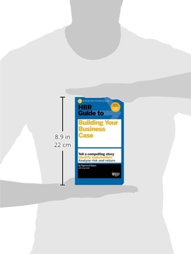 HBR Guide to Building Your Business Case (HBR Guide Series)