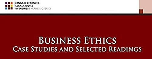 Business Ethics: Case Studies and Selected Readings (MindTap Course List)