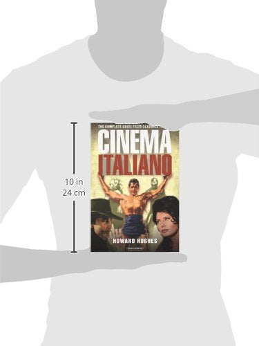 Cinema Italiano: The Complete Guide from Classics to Cult