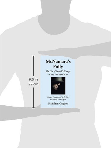 McNamaras Folly: The Use of Low-IQ Troops in the Vietnam War