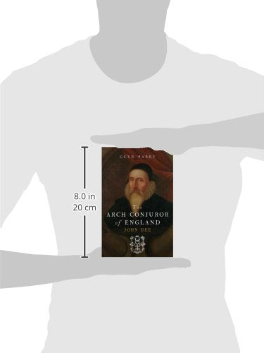 The Arch Conjuror of England: John Dee