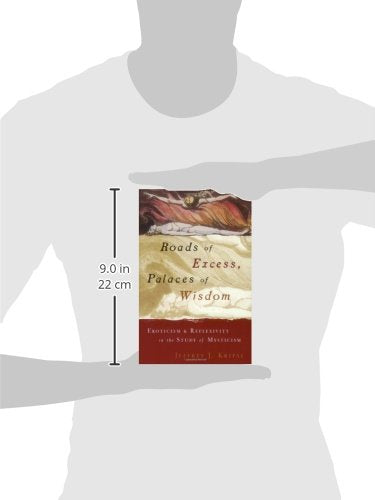 Roads of Excess, Palaces of Wisdom: Eroticism and Reflexivity in the Study of Mysticism