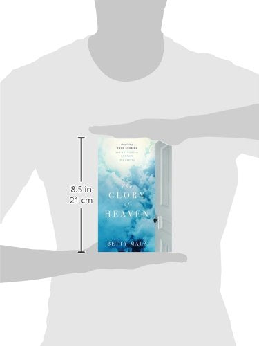 Glory of Heaven, The: Inspiring True Stories And Answers To Common Questions