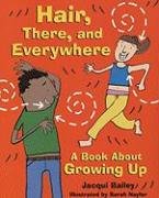 Hair, There, and Everywhere: A Book About Growing Up