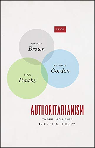 Authoritarianism: Three Inquiries in Critical Theory (TRIOS)