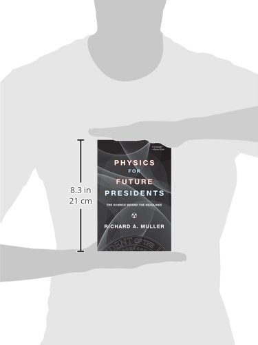 Physics for Future Presidents: The Science Behind the Headlines