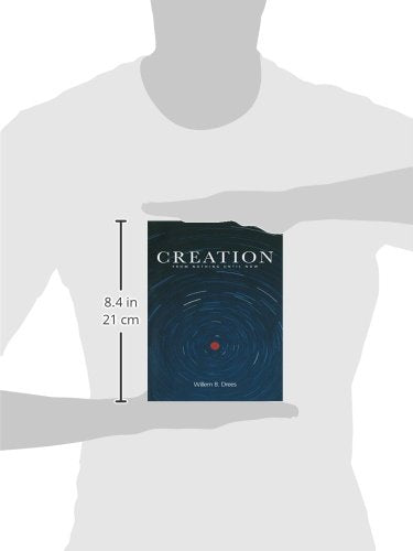 Creation: From Nothing Until Now