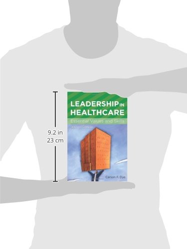 Leadership in Healthcare: Essential Values and Skills (American College of Healthcare Executives Management Series)