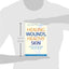 Healing Wounds, Healthy Skin: A Practical Guide for Patients with Chronic Wounds (Yale University Press Health & Wellness)