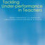 Tackling Under-performance in Teachers