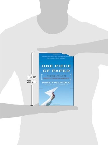 One Piece of Paper: The Simple Approach to Powerful, Personal Leadership