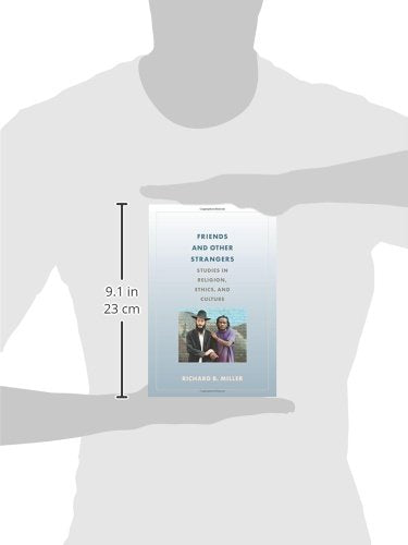 Friends and Other Strangers: Studies in Religion, Ethics, and Culture