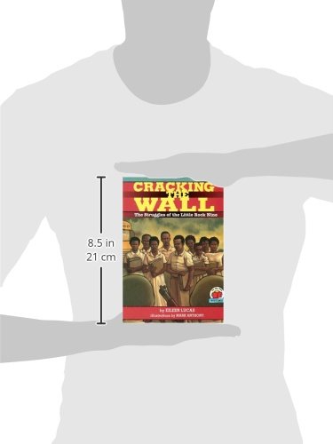Cracking the Wall: The Struggles of the Little Rock Nine (On My Own History)