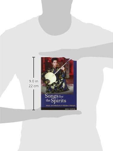 Songs for the Spirits: Music and Mediums in Modern Vietnam b
