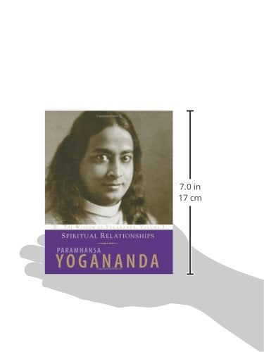 Spiritual Relationships: The Wisdom of Yogananda (Volume 3)