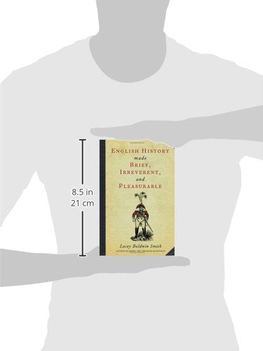 English History Made Brief, Irreverent, and Pleasurable