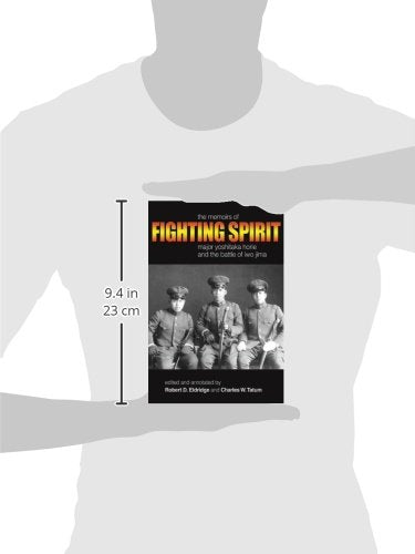 Fighting Spirit: The Memoirs of Major Yoshitaka Horie and the Battle of Iwo Jima