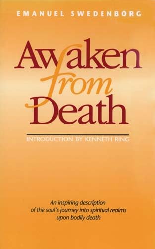 AWAKEN FROM DEATH: AN INSPIRING DESCRIPTION OF THE SOUL'S JOURNEY INTO SPIRITUAL REALMS UPON BODILY DEATH