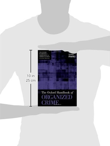 The Oxford Handbook of Organized Crime (Oxford Handbooks)