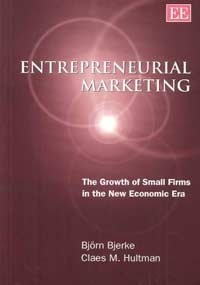 Entrepreneurial Marketing: The Growth of Small Firms in the New Economic Era
