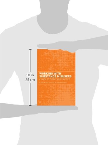 Working with Substance Misusers: A Guide to Theory and Practice