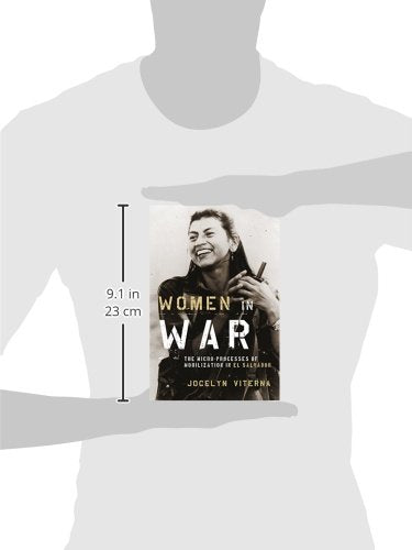 Women in War: The Micro-processes of Mobilization in El Salvador (Oxford Studies in Culture and Politics)
