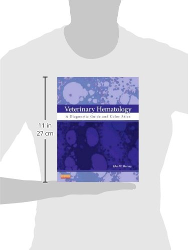 Veterinary Hematology: A Diagnostic Guide and Color Atlas