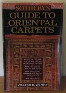 Sotheby's Guide to Oriental Carpets by Denny, Walter B.