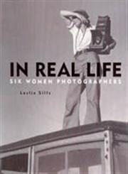 In Real Life: Six Women Photographers