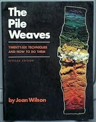 The Pile Weaves: Twenty-Six Techniques and How to Do Them