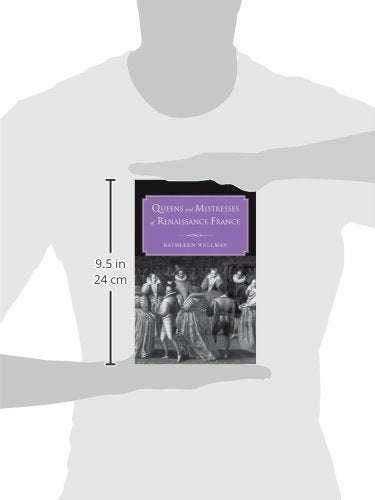 Queens and Mistresses of Renaissance France