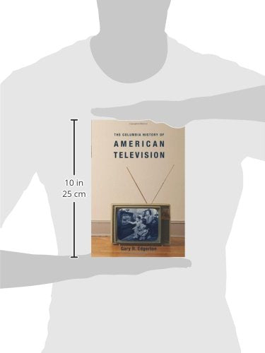 The Columbia History of American Television (Columbia Histories of Modern American Life)