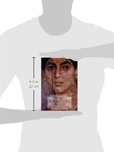 The Forbidden Image: An Intellectual History of Iconoclasm
