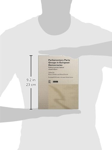 Parliamentary Party Groups in European Democracies : Political Parties Behind Closed Doors (Hardcover) (Routledge/ECPR Studies in European Political Science)