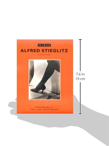 In Focus: Alfred Stieglitz : Photographs from the J. Paul Getty Museum