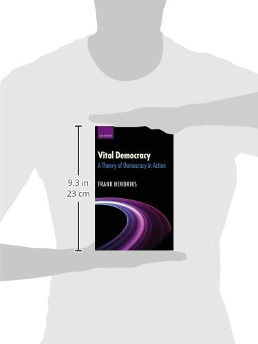 Vital Democracy: A Theory of Democracy in Action
