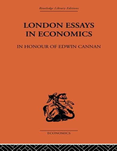 London Essays in Economics: In Honour of Edwin Cannan