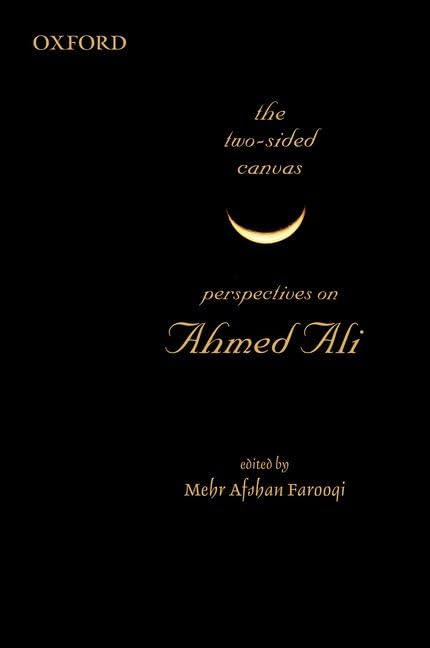 The Two-Sided Canvas: Perspectives on Ahmed Ali